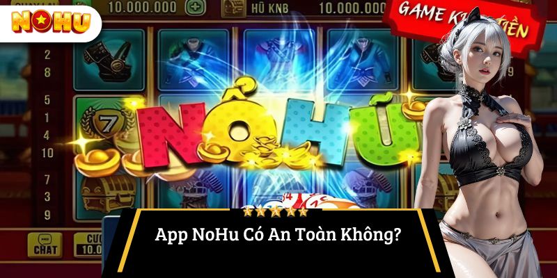 Tải app nohu có uy tín không