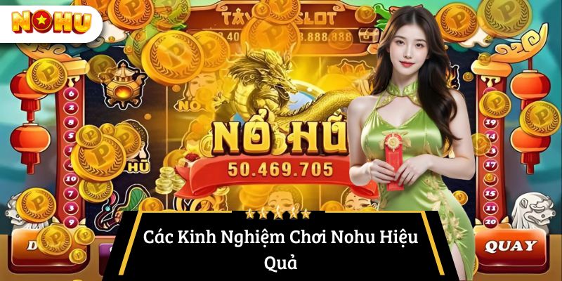 Các Kinh Nghiệm Chơi Nohu Hiệu Quả