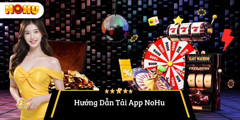 Hướng dẫn tải app nohu