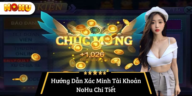 Hướng Dẫn Xác Minh Tài Khoản NoHu