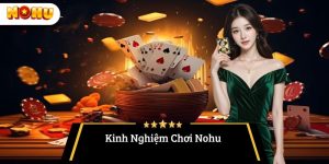 Kinh nghiệm chơi Nohu
