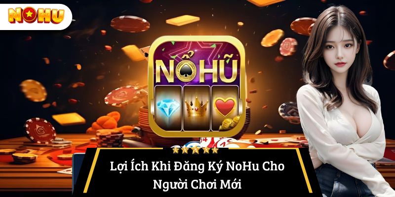 Ưu điểm khi đăng ký nohu