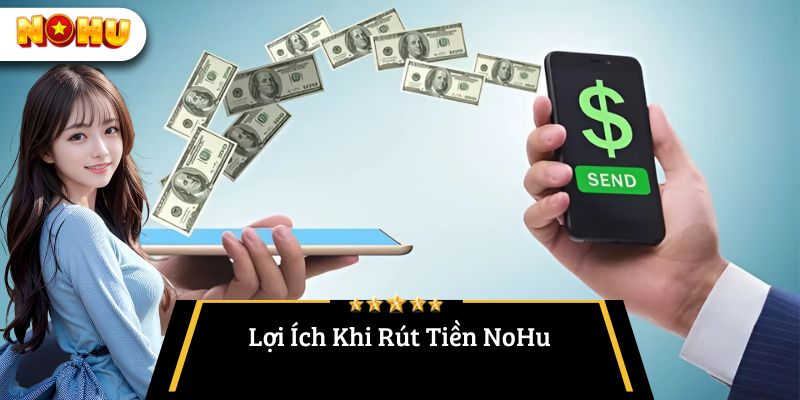 Ưu điểm của rút tiền nohu