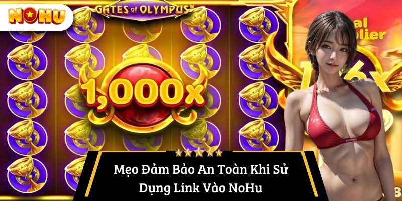 link vào nohu không bị chặn - mẹo vào an toàn