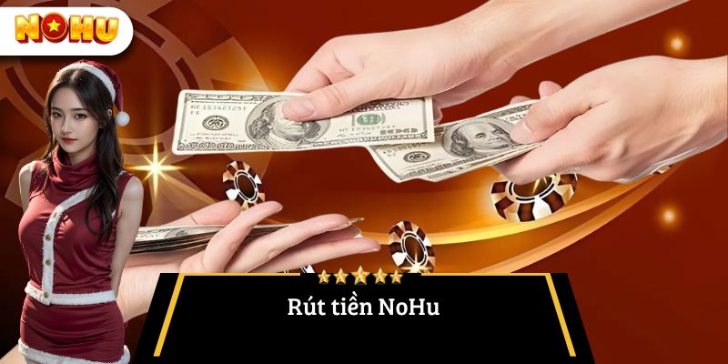Rút tiền NoHu