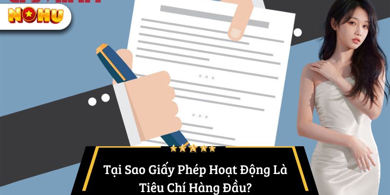 Tại Sao Giấy Phép Hoạt Động Là Tiêu Chí Hàng Đầu?