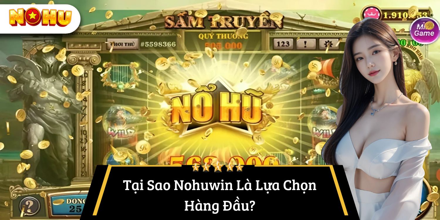 lí do người chơi nên chọn nohu